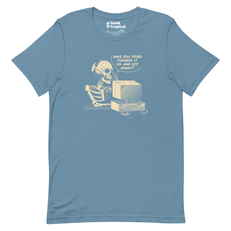Have You Tried Turning it Off and On Again Skeleton IT Support Call Center T-Shirt Geek Nerd Advertise to Meta computer print Design by Tobe Fonseca
