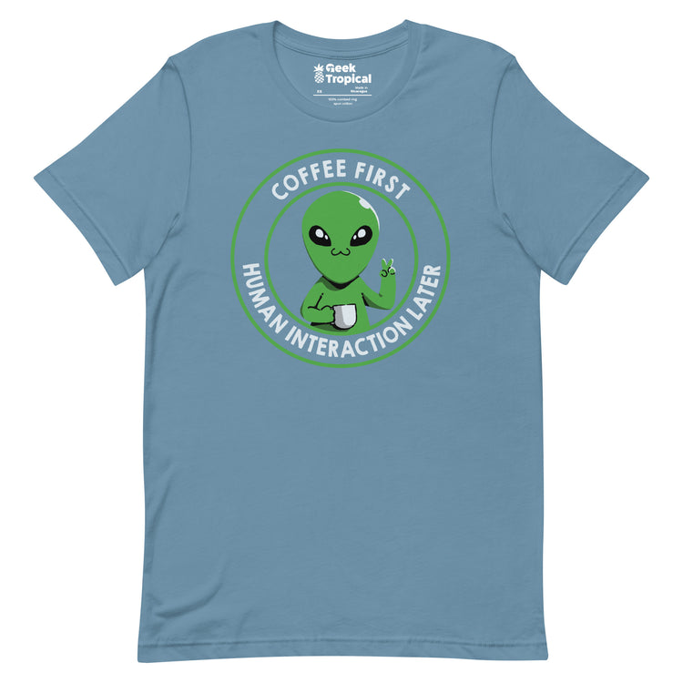 Coffee First, Human Interaction Later T-Shirt Geek Nerd Advertise to Meta Design by Tobe Fonseca FLOW DESC WRITING