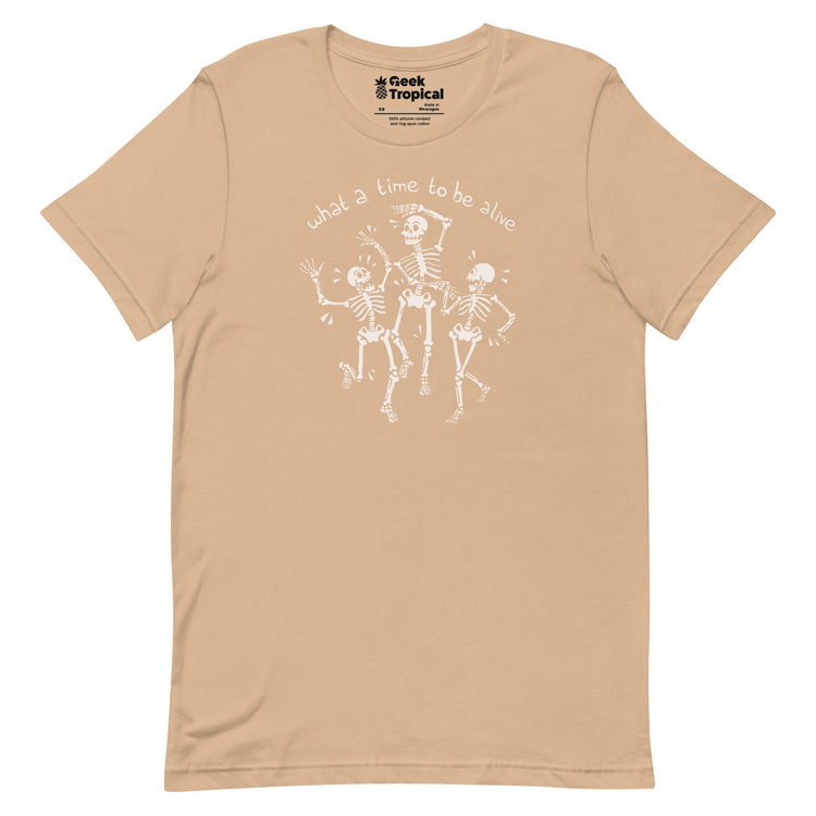 What a Time To Be Alive Skeleton T-Shirt Geek Nerd Advertise to Meta Design by Tobe Fonseca FLOW DESC WRITING