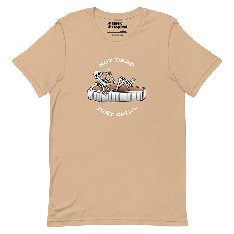 Not Dead, Just Chill T-Shirt Geek Nerd Advertise to Meta Design by Tobe Fonseca FLOW DESC WRITING