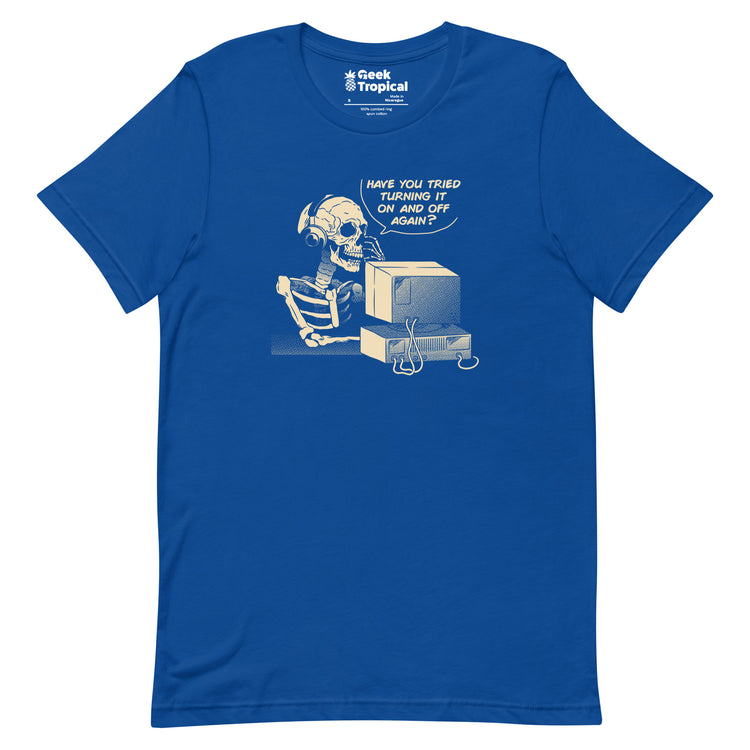 Have You Tried Turning it Off and On Again Skeleton IT Support Call Center T-Shirt Geek Nerd Advertise to Meta computer print Design by Tobe Fonseca
