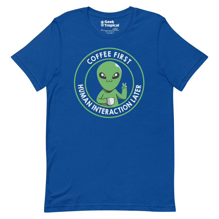 Coffee First, Human Interaction Later T-Shirt Geek Nerd Advertise to Meta Design by Tobe Fonseca FLOW DESC WRITING