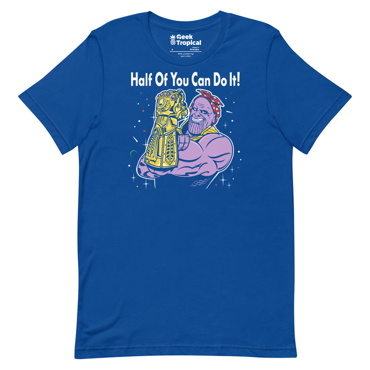 Half of You Can Do It T-Shirt Geek Nerd Advertise to Meta Fantasy Prints FLOW DESC WRITING