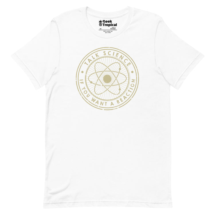 Talk Science if You Want a Reaction T-Shirt Geek Nerd Advertise to Meta Design by Tobe Fonseca FLOW DESC WRITING