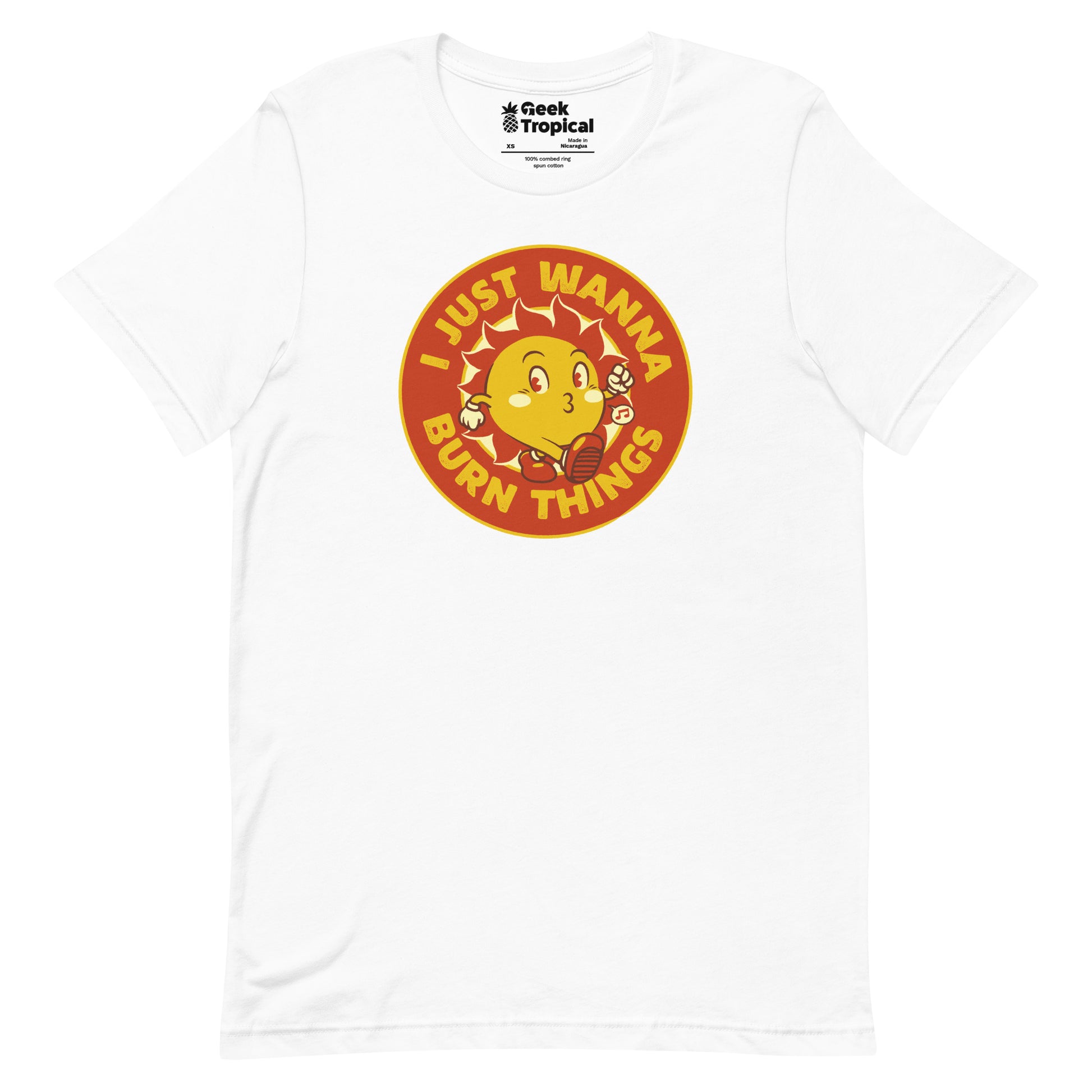 I Just Wanna Burn Things Sun T-Shirt 17