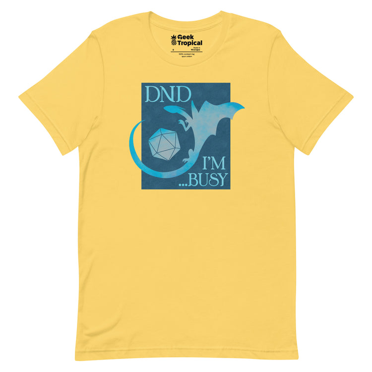 DND I'm Busy T-Shirt Geek Nerd Advertise to Meta dnd & rpg print Elle